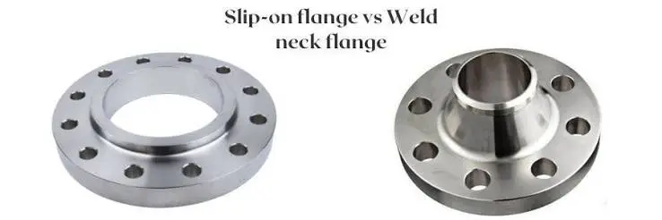 slip-on flanges vs. weld neck